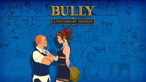 Bully: Anniversary Edition .